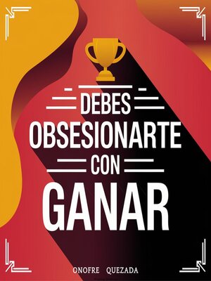 cover image of Debes Obsesionarte Con Ganar